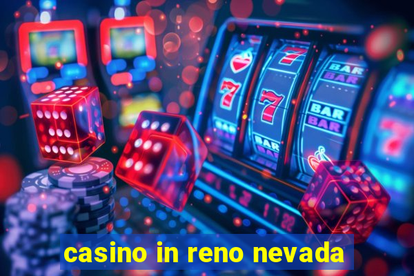 casino in reno nevada