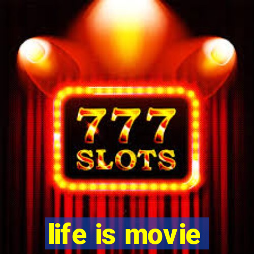 life is movie