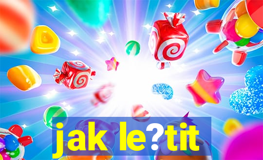 jak le?tit