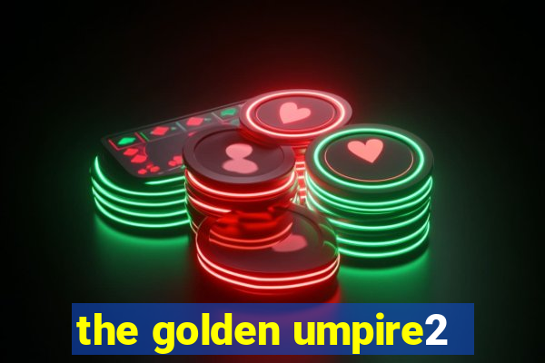 the golden umpire2