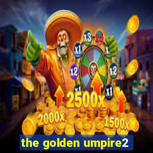 the golden umpire2