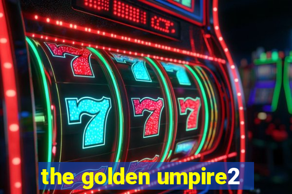 the golden umpire2