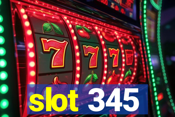 slot 345