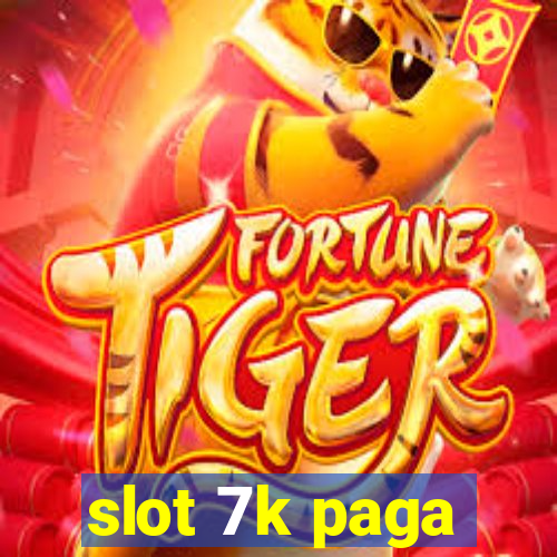 slot 7k paga