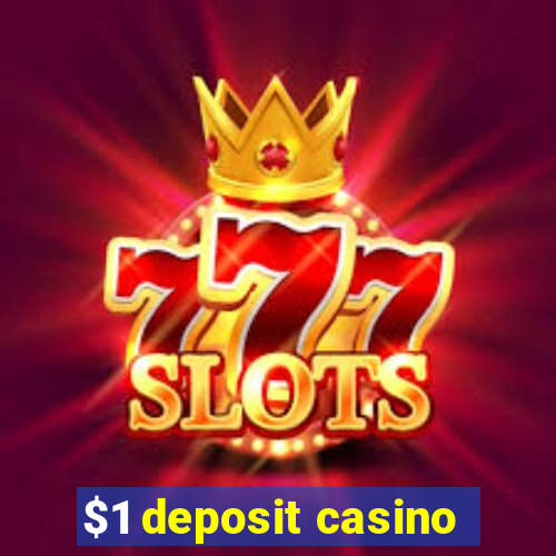 $1 deposit casino