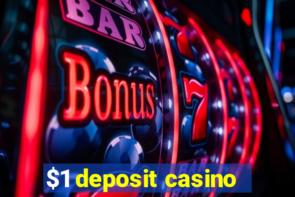 $1 deposit casino