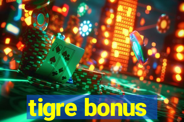 tigre bonus