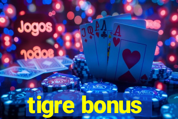 tigre bonus