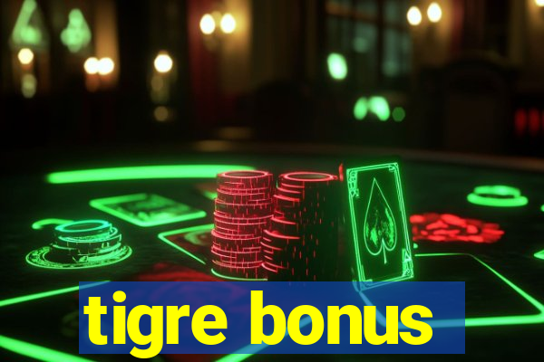 tigre bonus