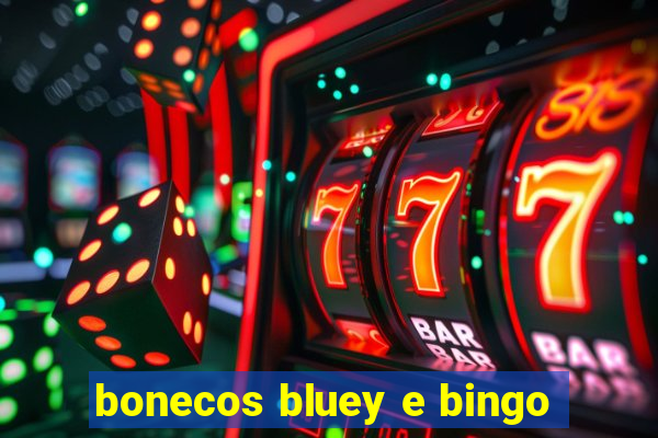 bonecos bluey e bingo