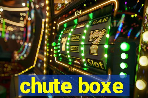 chute boxe