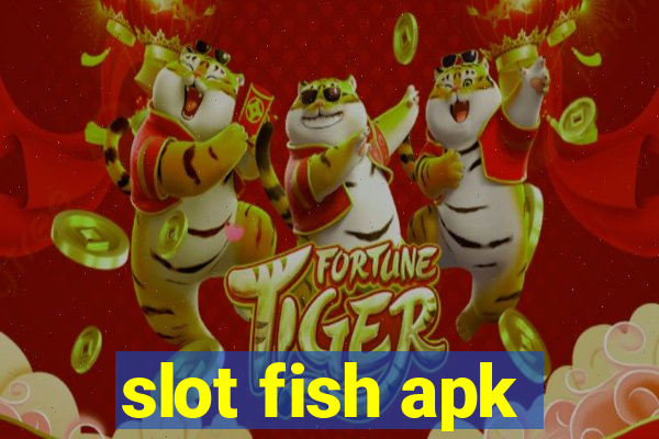 slot fish apk