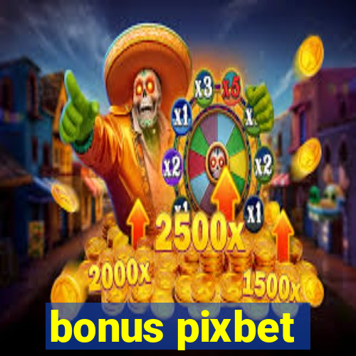 bonus pixbet