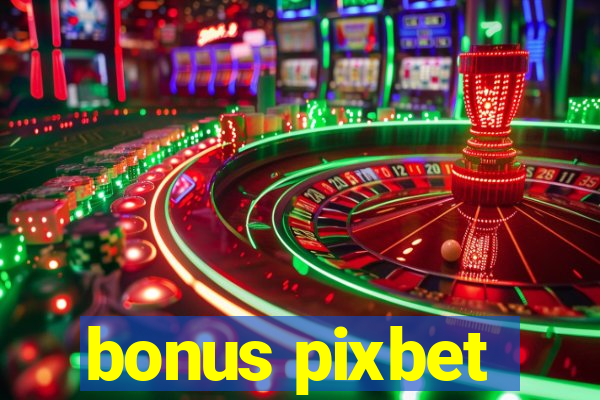 bonus pixbet