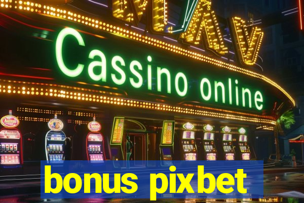 bonus pixbet