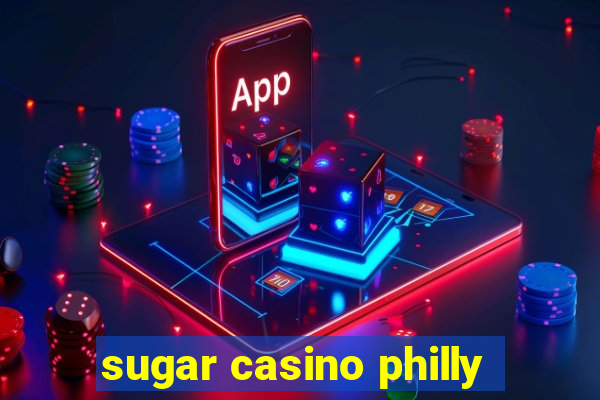 sugar casino philly