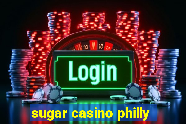 sugar casino philly