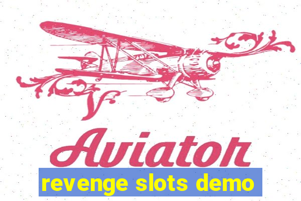 revenge slots demo