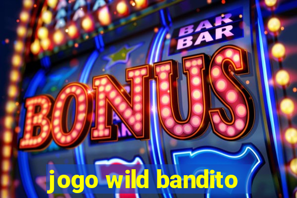 jogo wild bandito