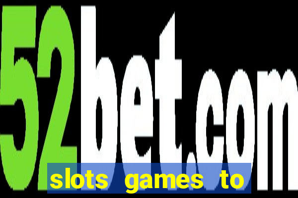 slots games to play for free