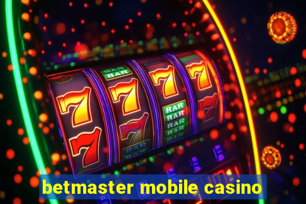 betmaster mobile casino