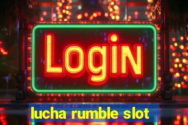 lucha rumble slot