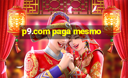 p9.com paga mesmo