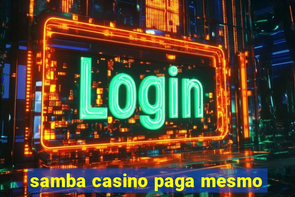 samba casino paga mesmo