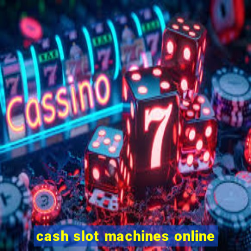 cash slot machines online