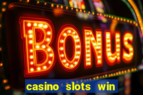 casino slots win real cash