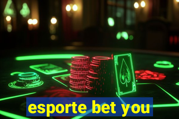 esporte bet you