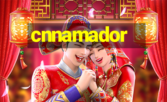 cnnamador