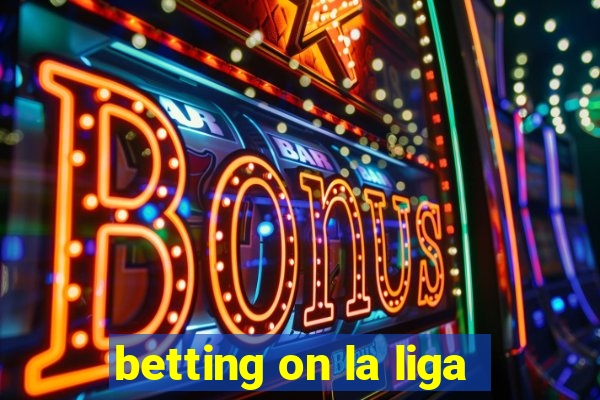 betting on la liga