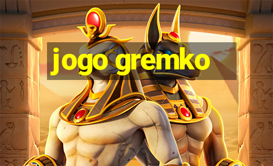 jogo gremko