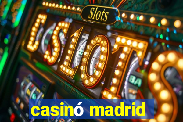 casinó madrid