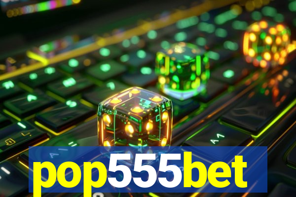 pop555bet