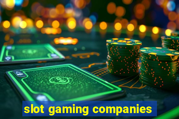 slot gaming companies