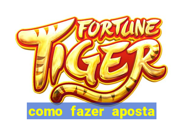 como fazer aposta de jogo de futebol