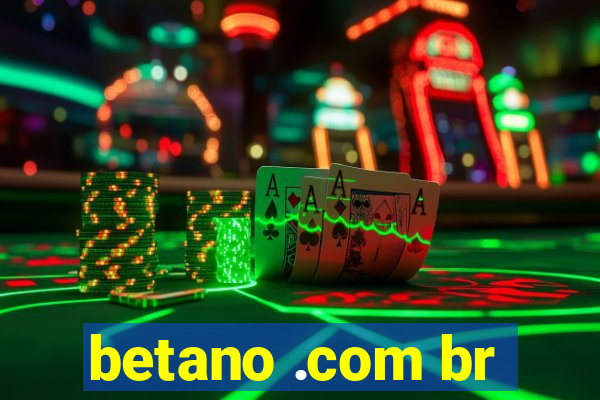 betano .com br