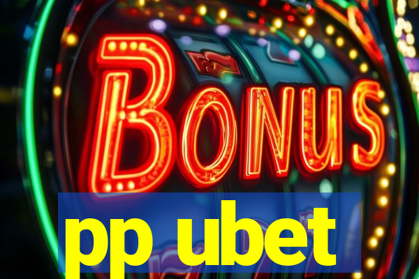 pp ubet