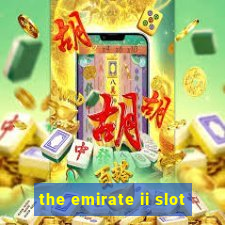 the emirate ii slot