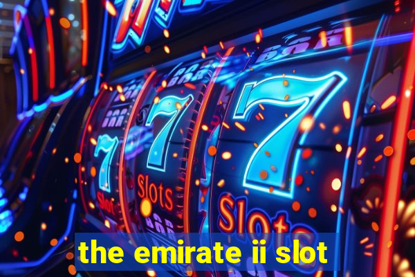 the emirate ii slot