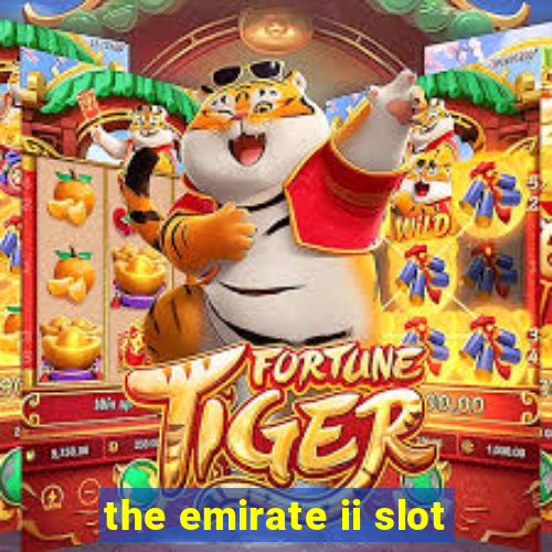 the emirate ii slot