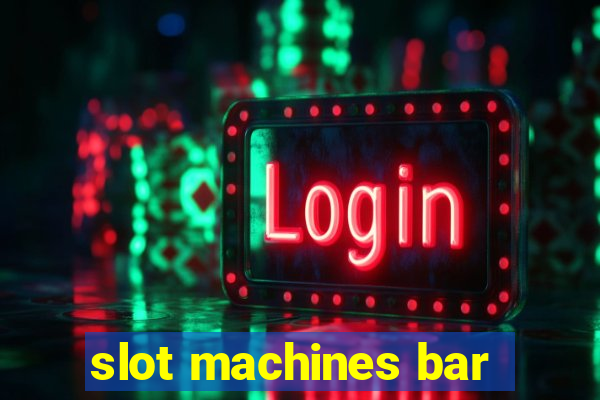 slot machines bar