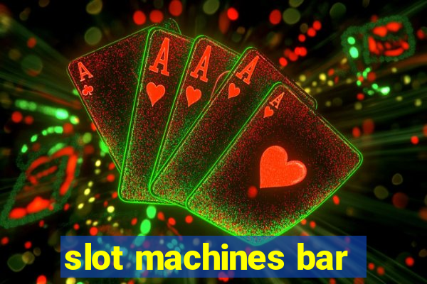 slot machines bar