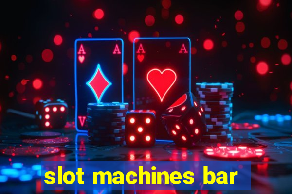 slot machines bar