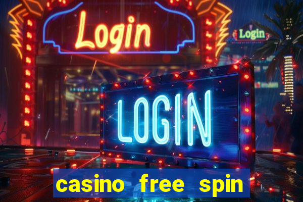 casino free spin no deposit