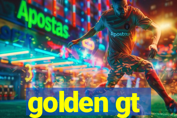 golden gt