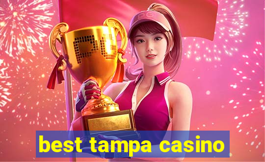 best tampa casino