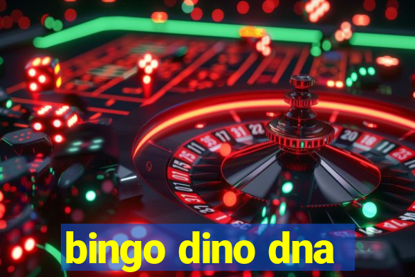 bingo dino dna